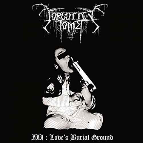 FORGOTTEN TOMB - III: Love's Burial Ground Re-Release DIGI