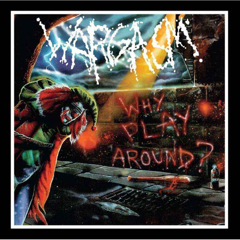 WARGASM - Why Play Around? Re-Release CD