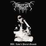 FORGOTTEN TOMB - III: Love's Burial Ground Re-Release DIGI