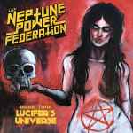 THE NEPTUNE POWER FEDERATION - Lucifer's Universe Re-Release CD